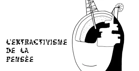 D'après matali crasset, L'Extractivisme de la pensée